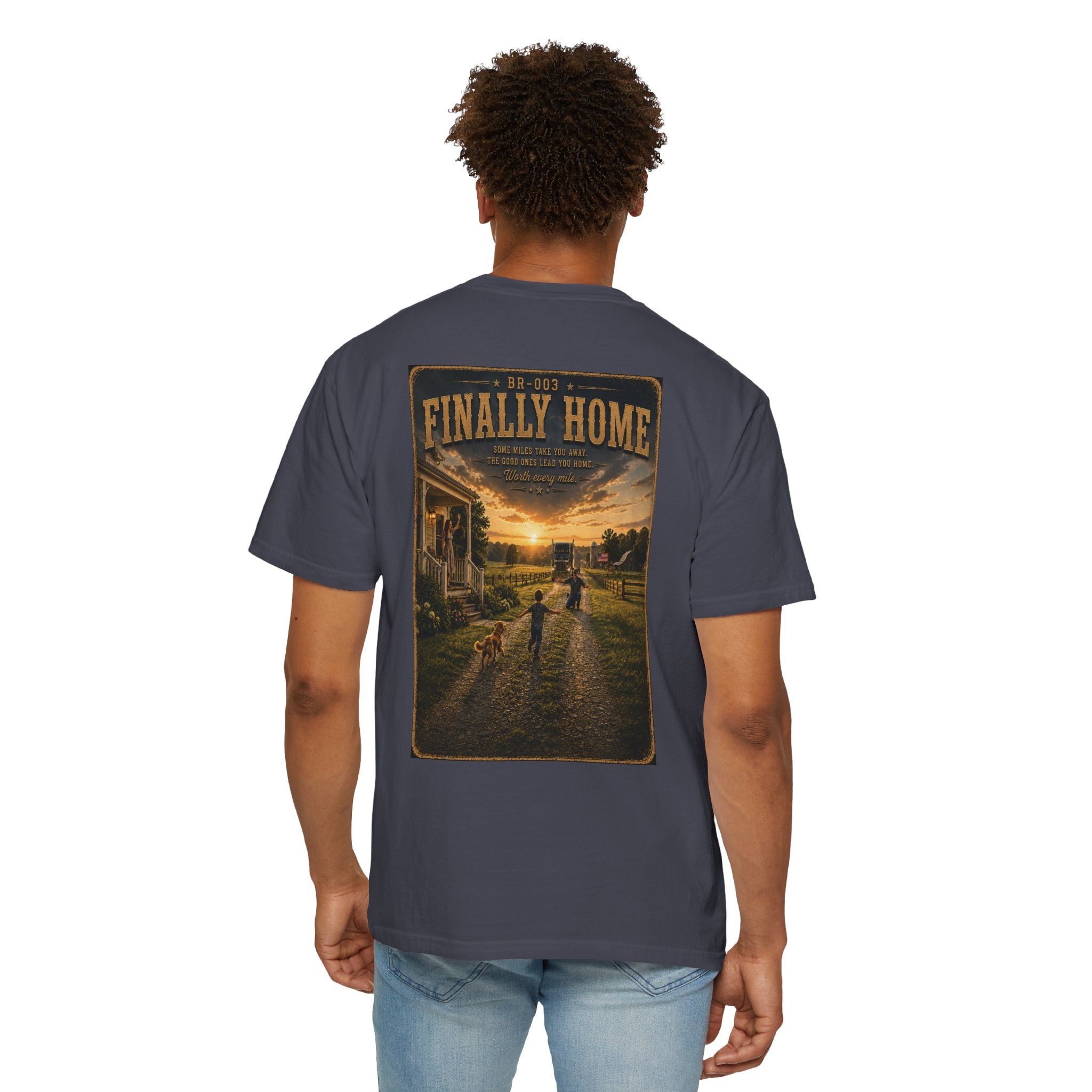 Finally Home™ | Premium Garment-Dyed T-Shirt | Broken Road Apparel Co.
