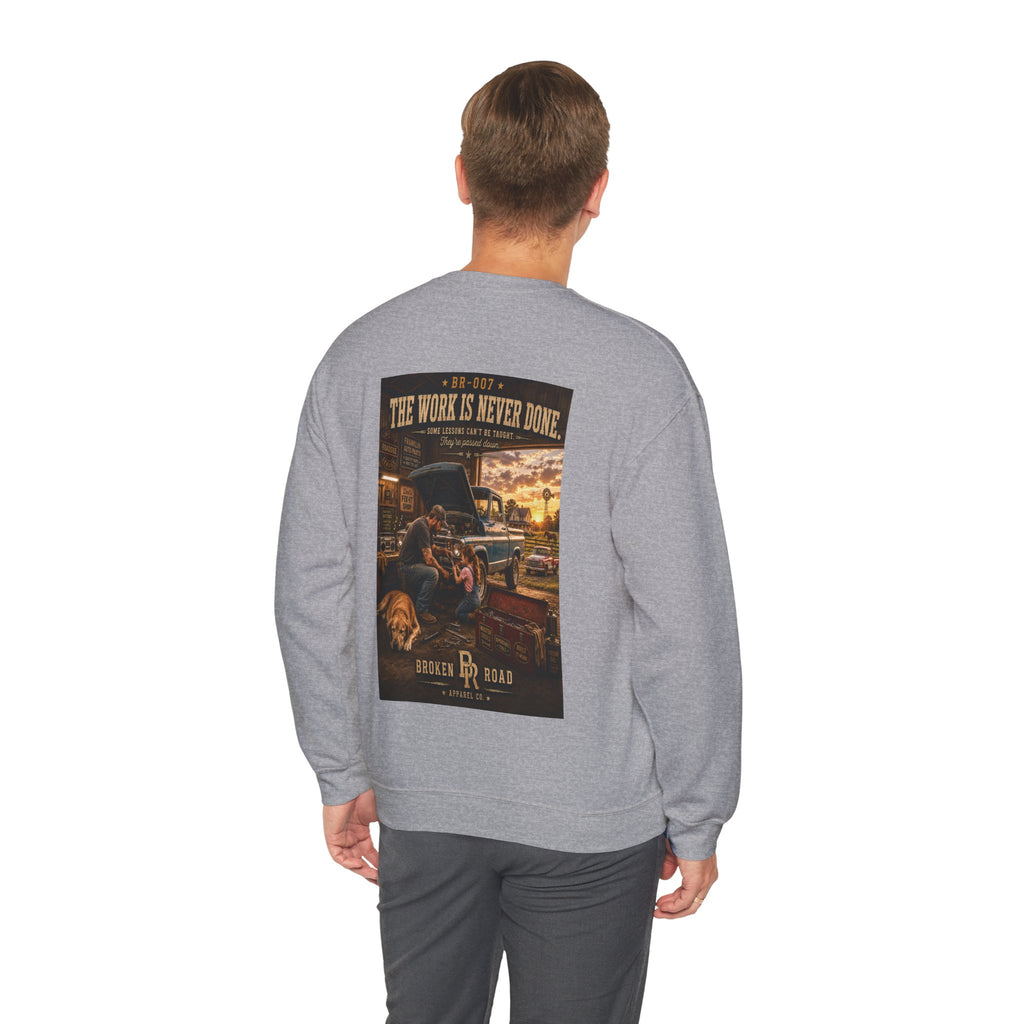 The Work Is Never Done™ | Heavy Blend Crewneck Sweatshirt | Broken Road Apparel Co.