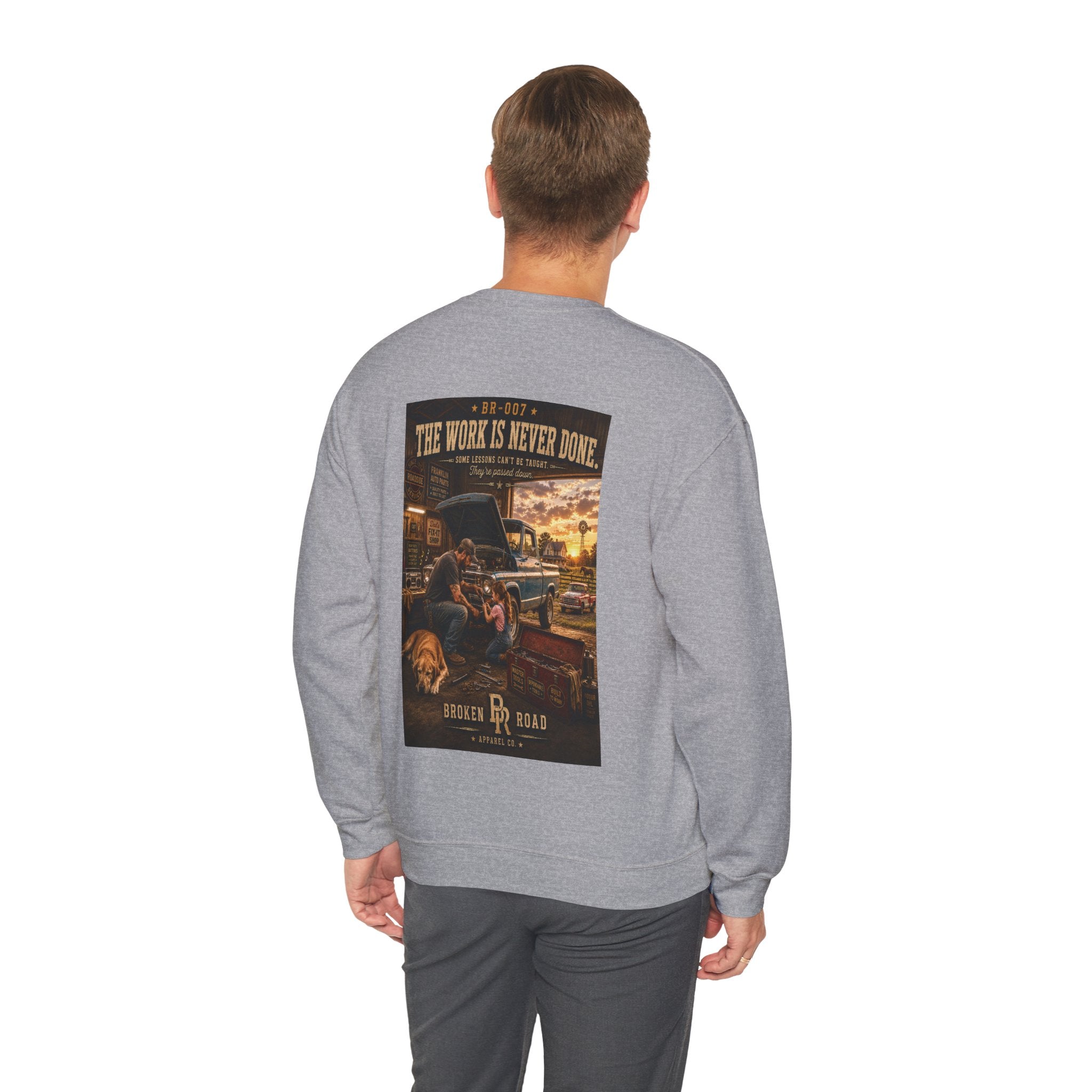The Work Is Never Done™ | Heavy Blend Crewneck Sweatshirt | Broken Road Apparel Co.