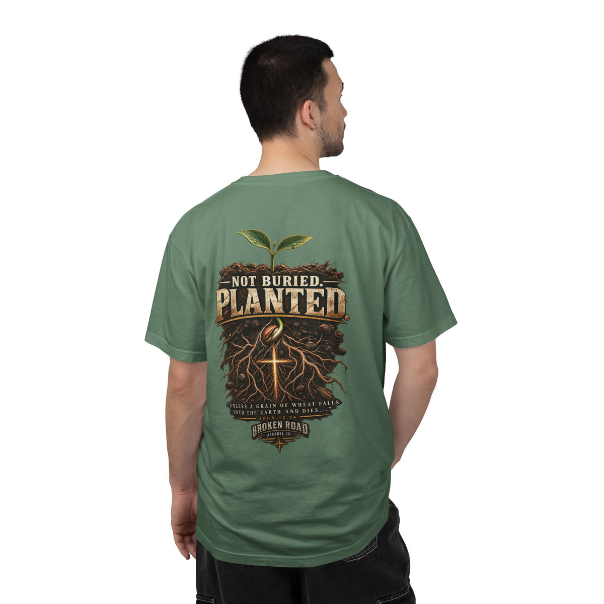 Not Buried. Planted.™ - The Narrow Road Collection | Premium Garment-Dyed T-Shirt | Broken Road Apparel Co.