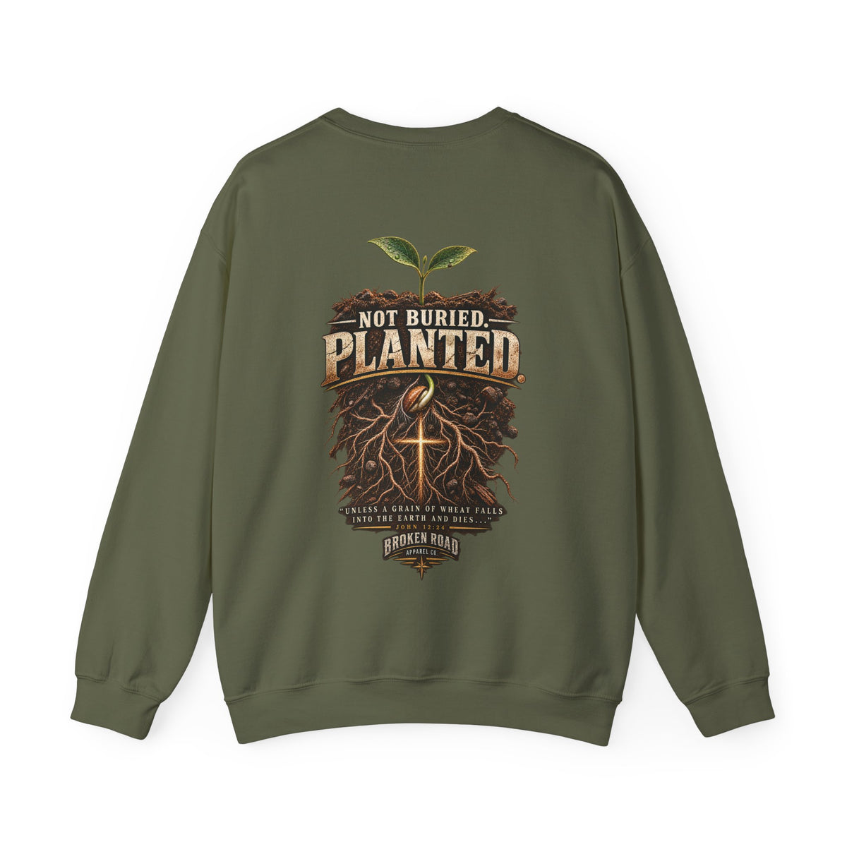 Not Buried. Planted.™ - The Narrow Road Collection | Heavy Blend Crewneck Sweatshirt | Broken Road Apparel Co.