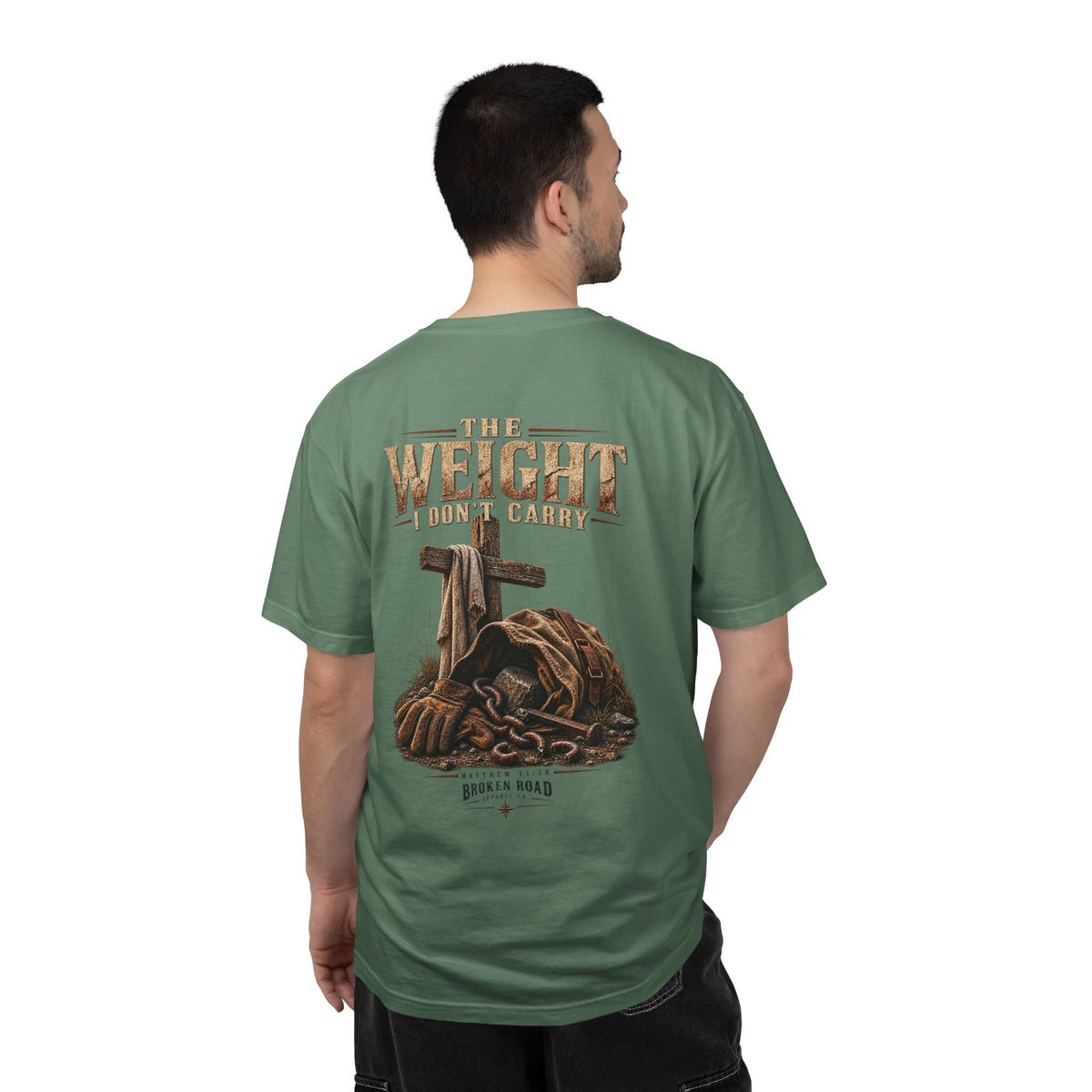The Weight I Don't Carry™ - The Narrow Road Collection | Premium Garment-Dyed T-Shirt | Broken Road Apparel Co.