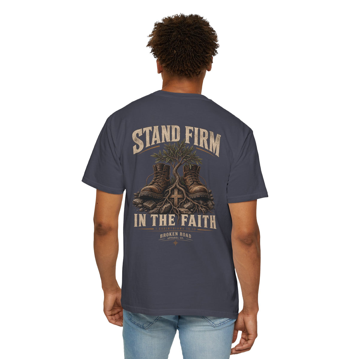 Stand Firm™ - The Narrow Road Collection | Premium Garment-Dyed T-Shirt | Broken Road Apparel Co.