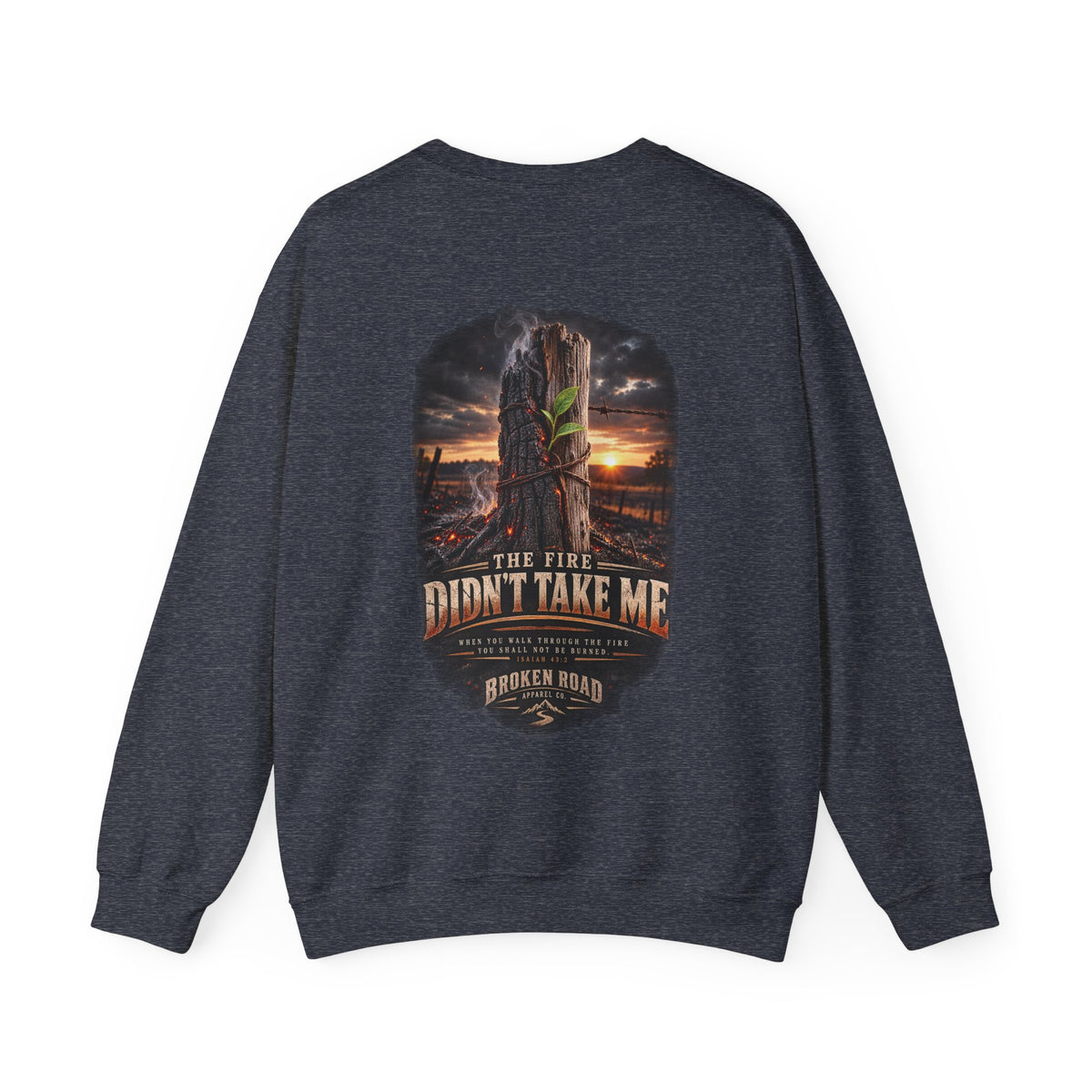 The Fire Didn't Take Me™ - The Narrow Road Collection | Heavy Blend Crewneck Sweatshirt | Broken Road Apparel Co.
