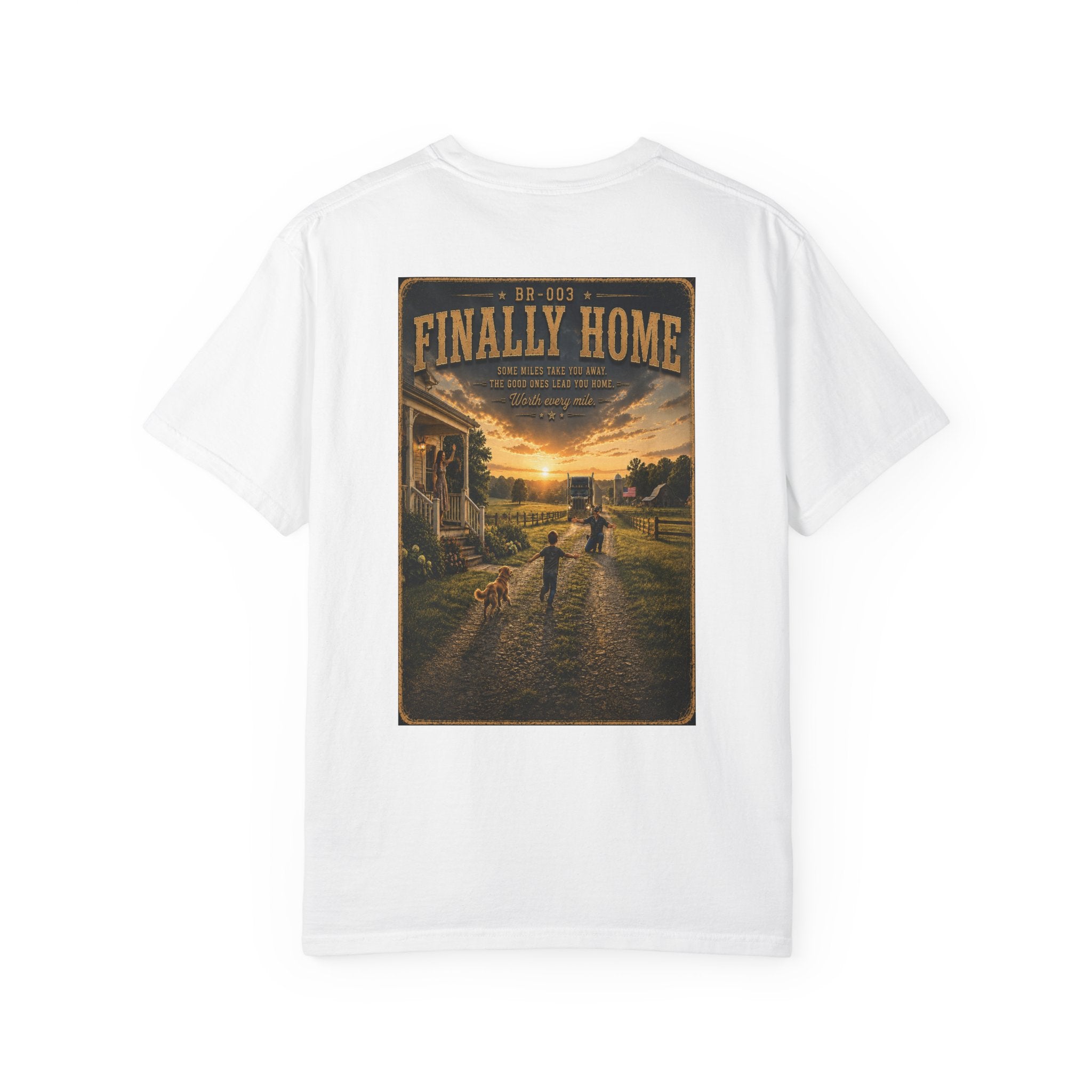 Finally Home™ | Premium Garment-Dyed T-Shirt | Broken Road Apparel Co.