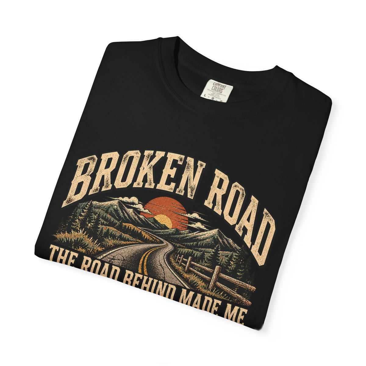 The Road Behind Made Me – Vintage Broken Road T-Shirt / Unisex Garment-Dyed T-shirt
