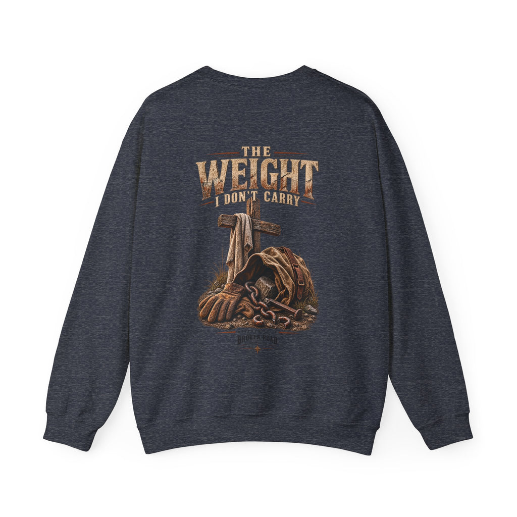 The Weight I Don't Carry™ - The Narrow Road Collection | Heavy Blend Crewneck Sweatshirt | Broken Road Apparel Co.