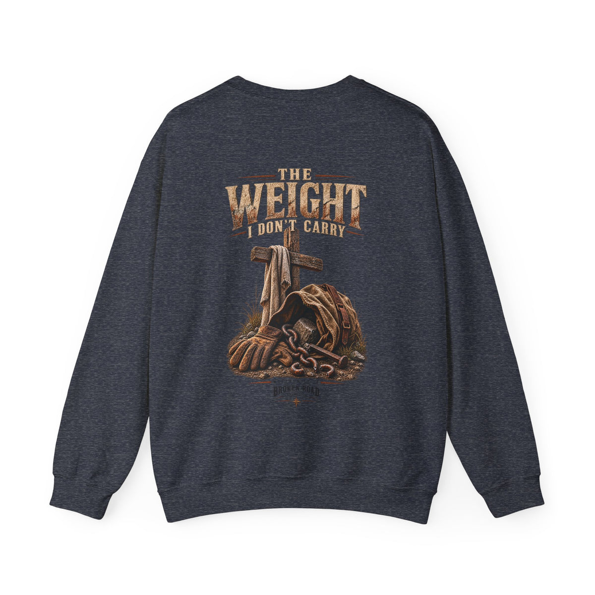 The Weight I Don't Carry™ - The Narrow Road Collection | Heavy Blend Crewneck Sweatshirt | Broken Road Apparel Co.