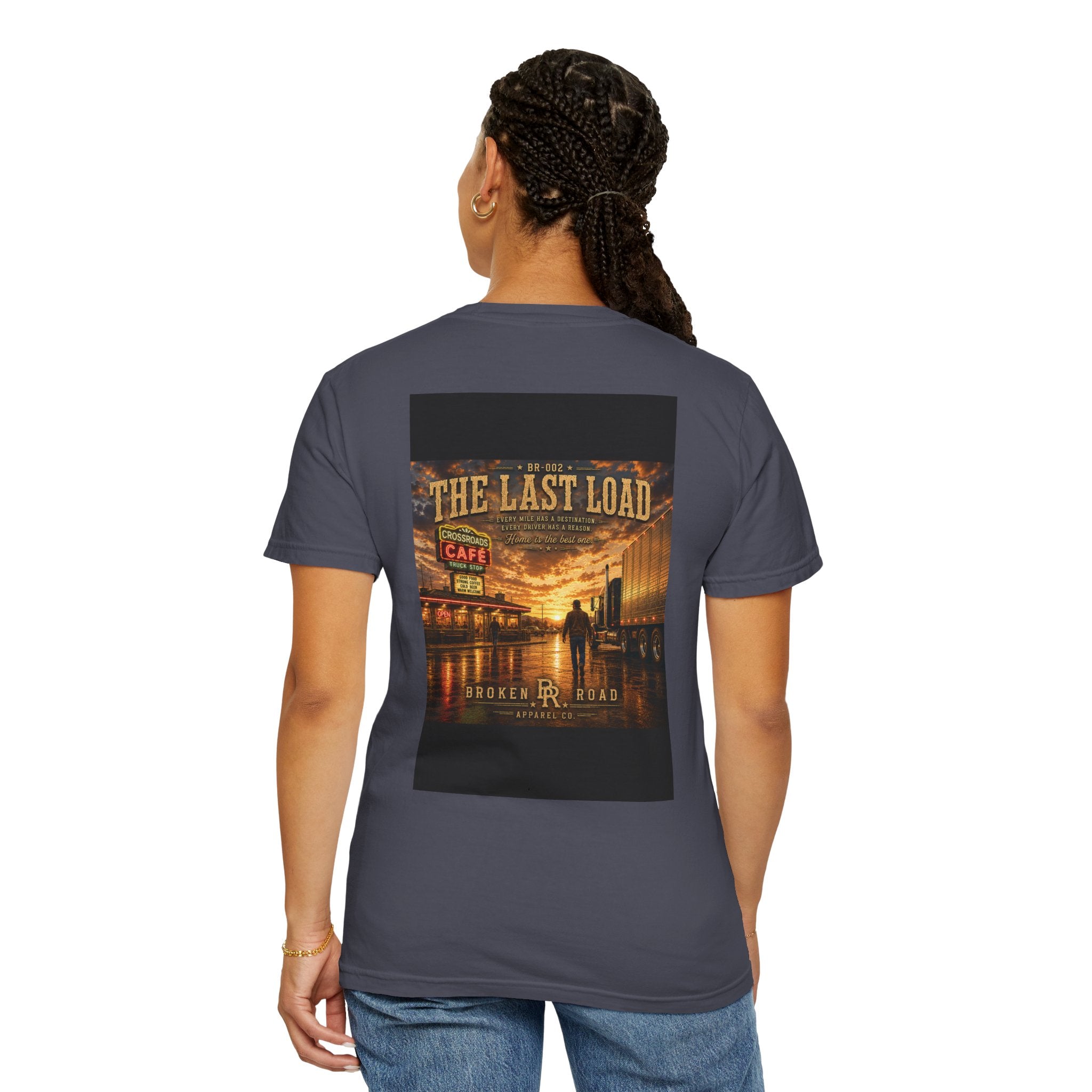 The Last Load™ | Premium Garment-Dyed T-Shirt | Broken Road Apparel Co.