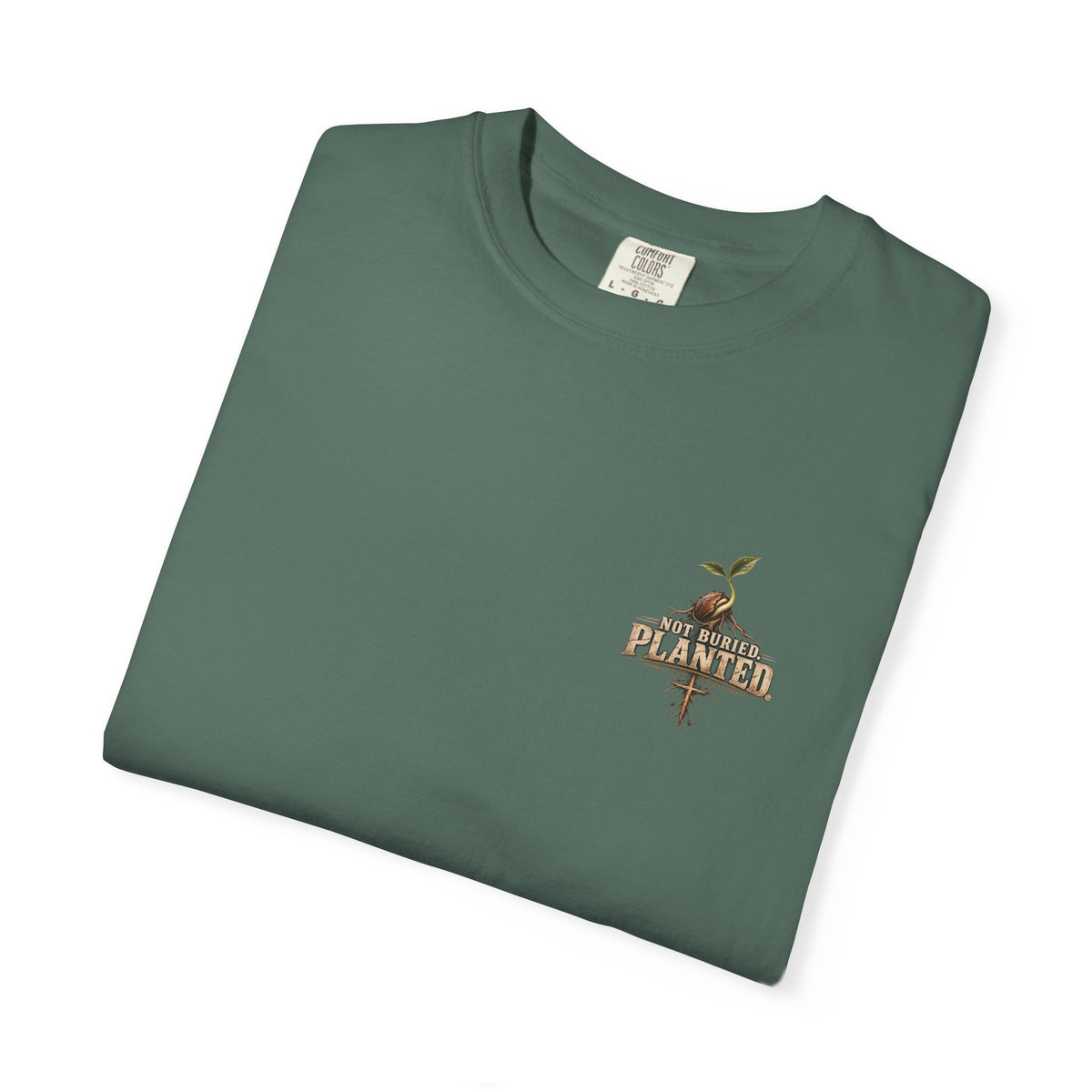 Not Buried. Planted.™ - The Narrow Road Collection | Premium Garment-Dyed T-Shirt | Broken Road Apparel Co.