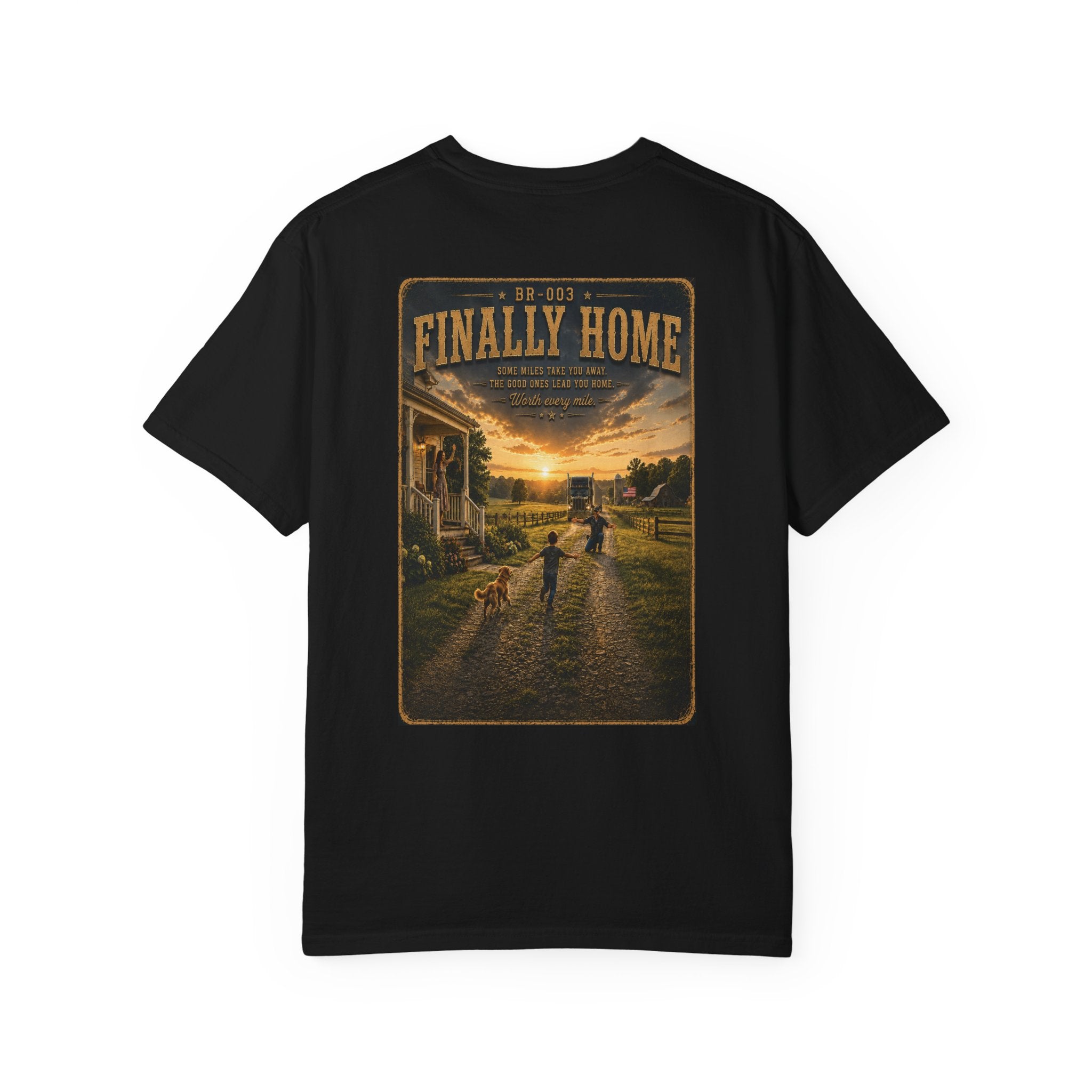 Finally Home™ | Premium Garment-Dyed T-Shirt | Broken Road Apparel Co.
