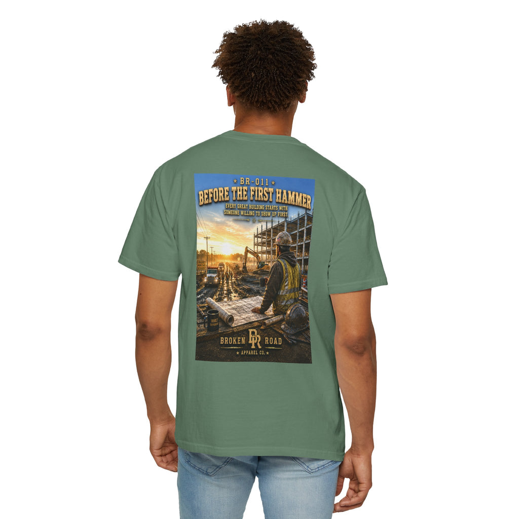Before The First Hammer™ | Premium Garment-Dyed T-Shirt | Broken Road Apparel Co.