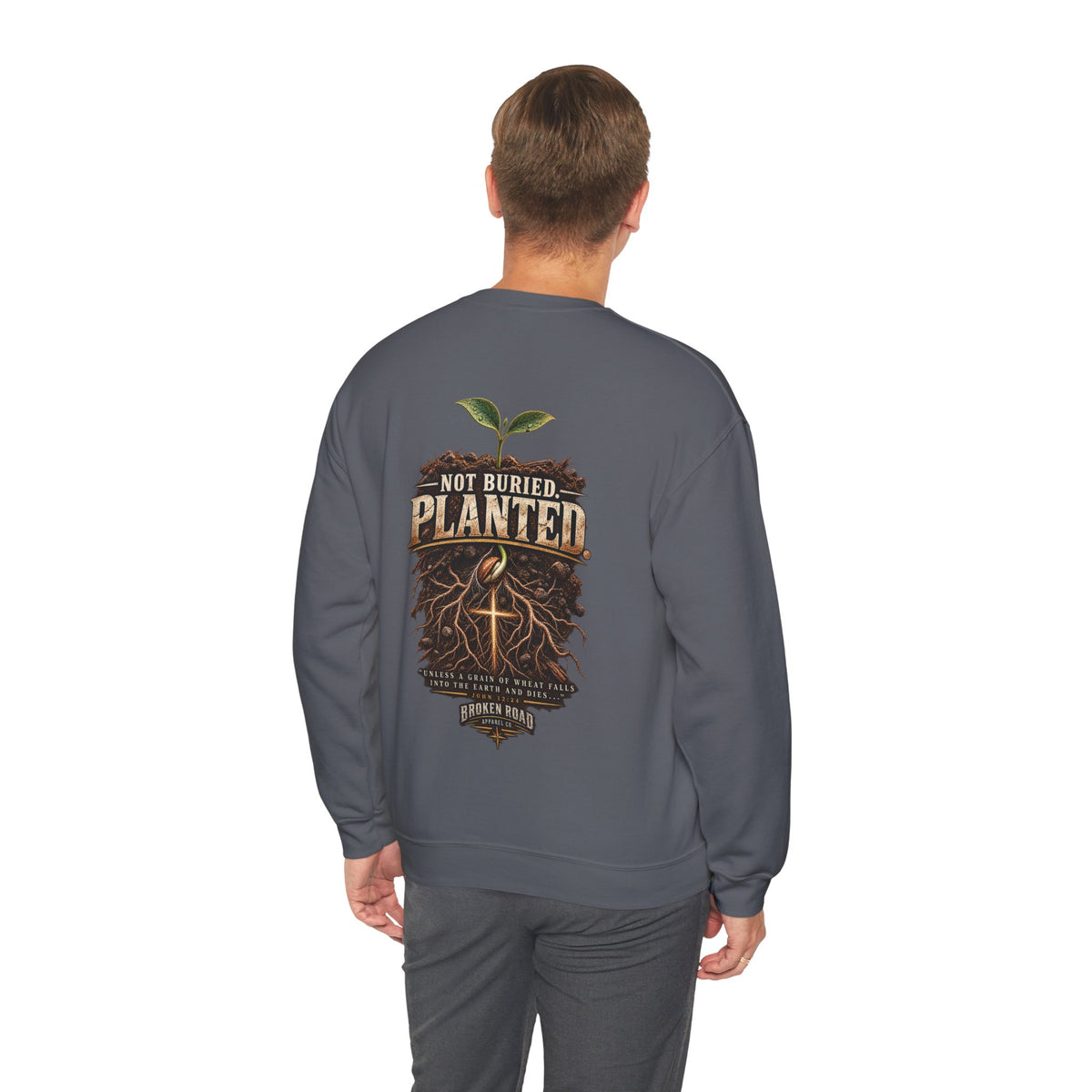 Not Buried. Planted.™ - The Narrow Road Collection | Heavy Blend Crewneck Sweatshirt | Broken Road Apparel Co.