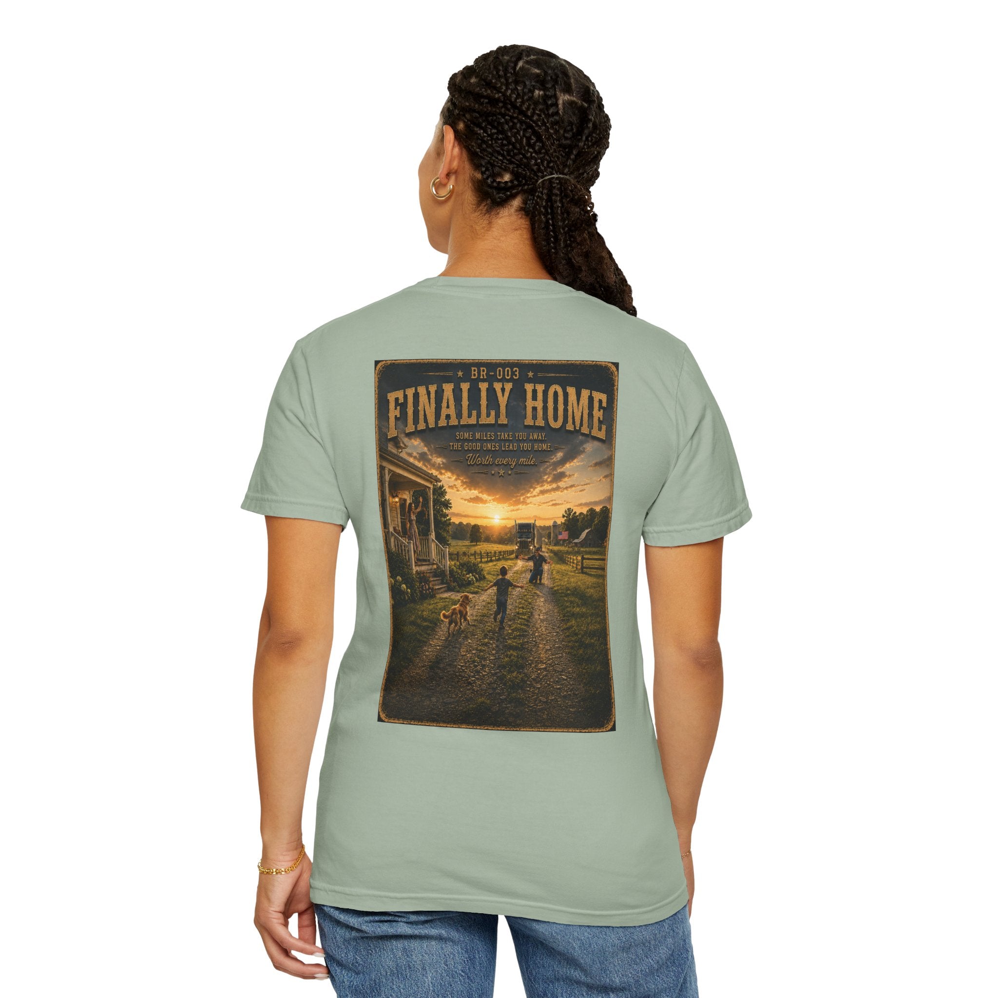 Finally Home™ | Premium Garment-Dyed T-Shirt | Broken Road Apparel Co.