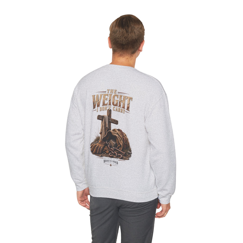 The Weight I Don't Carry™ - The Narrow Road Collection | Heavy Blend Crewneck Sweatshirt | Broken Road Apparel Co.