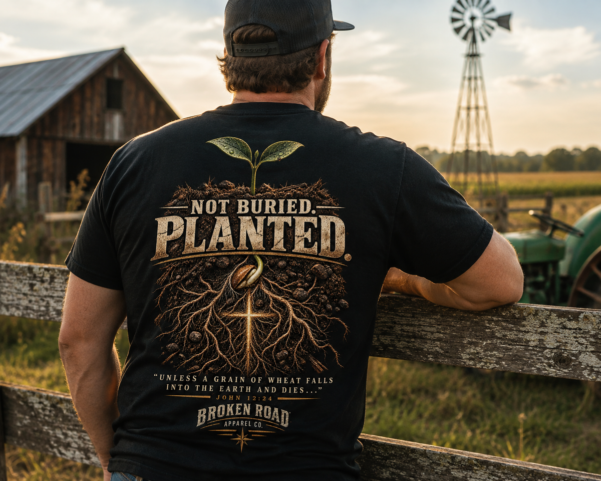 Not Buried. Planted.™ - The Narrow Road Collection | Premium Garment-Dyed T-Shirt | Broken Road Apparel Co.