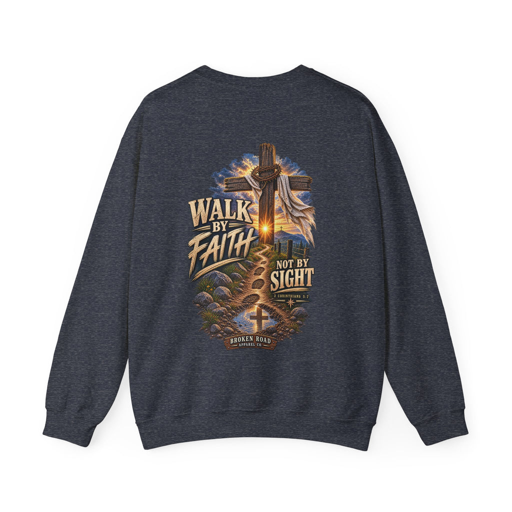 Walk By Faith — The Narrow Road Collection™ | Heavy Blend Crewneck Sweatshirt | Broken Road Apparel Co.