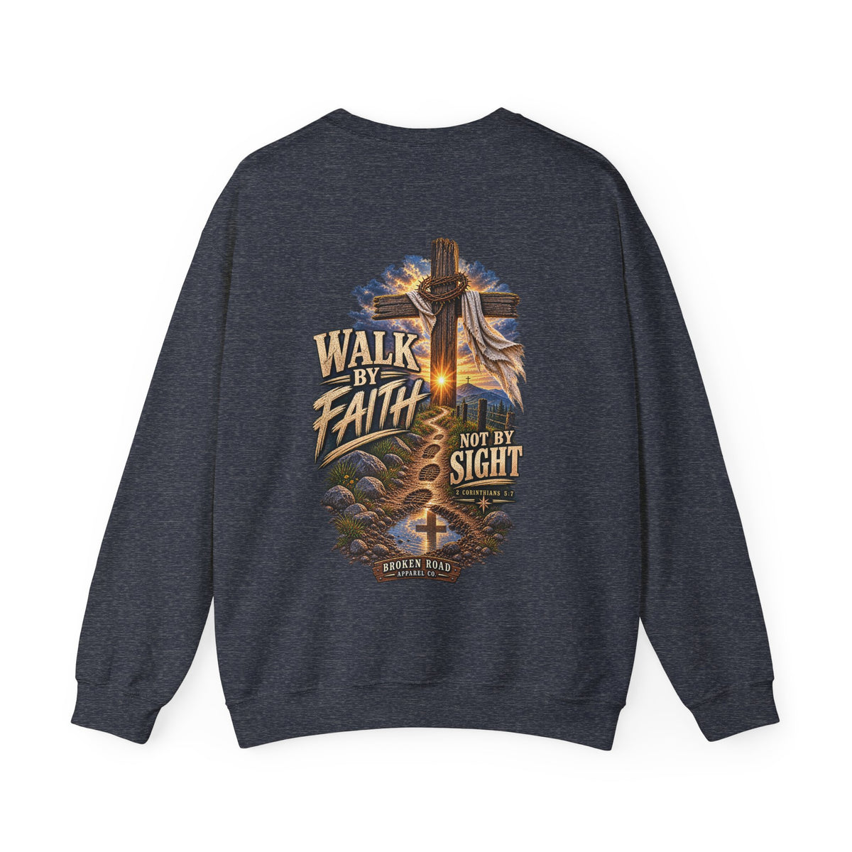 Walk By Faith — The Narrow Road Collection™ | Heavy Blend Crewneck Sweatshirt | Broken Road Apparel Co.