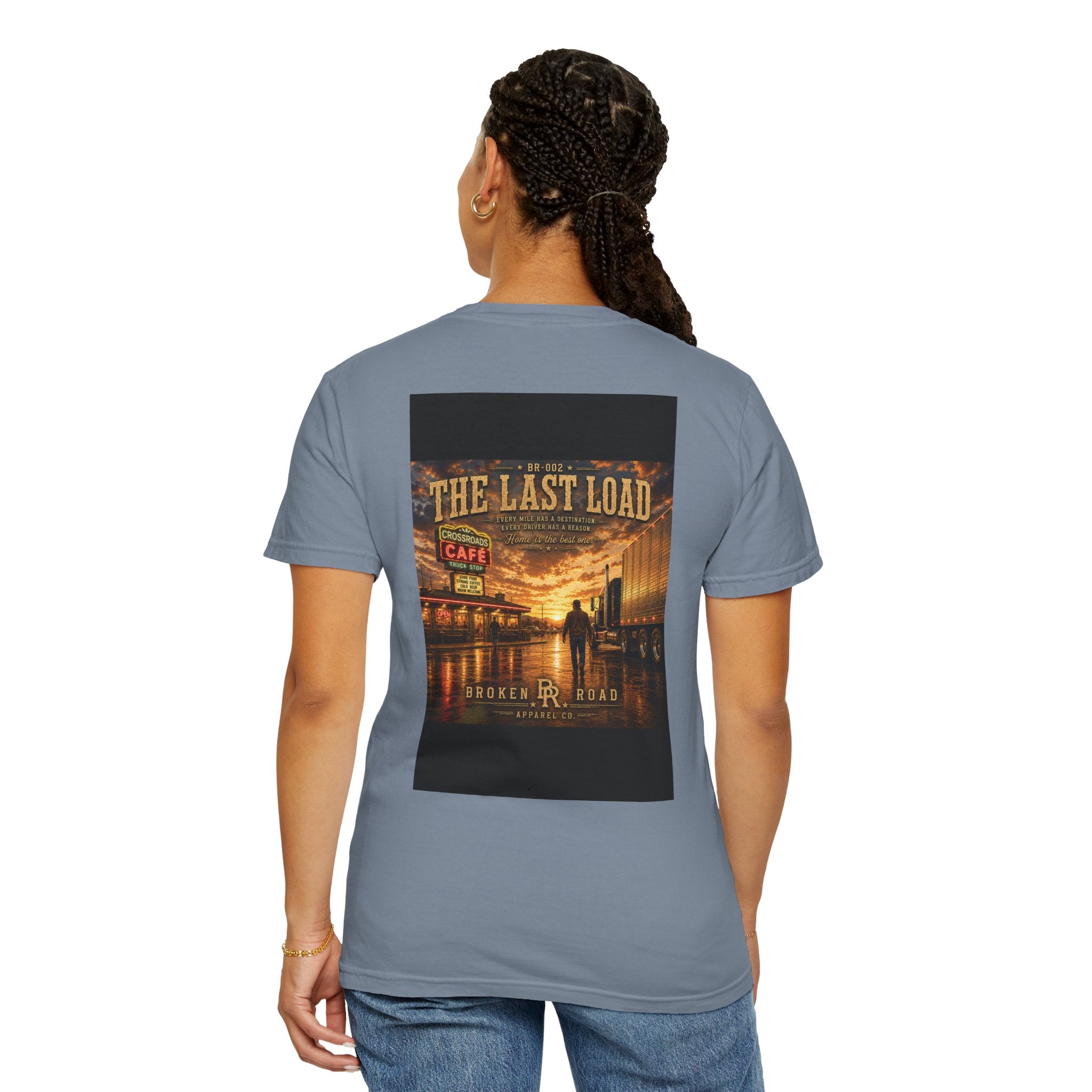 The Last Load™ | Premium Garment-Dyed T-Shirt | Broken Road Apparel Co.