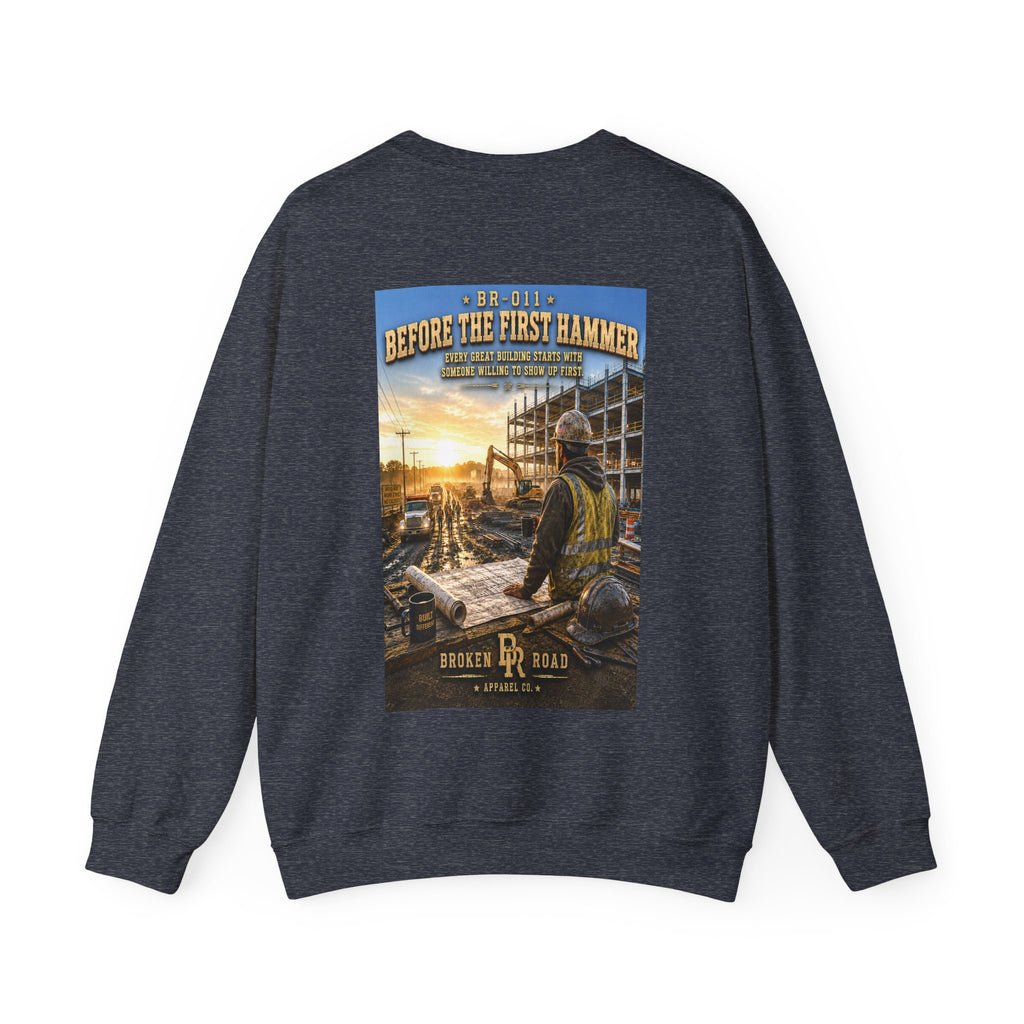 Before The First Hammer™ | Heavy Blend Crewneck Sweatshirt | Broken Road Apparel Co.