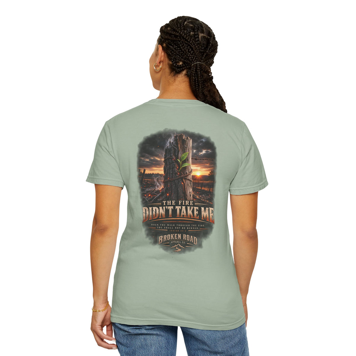The Fire Didn't Take Me™ - The Narrow Road Collection | Premium Garment-Dyed T-Shirt | Broken Road Apparel Co.