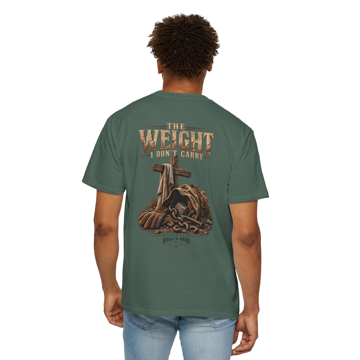 The Weight I Don't Carry™ - The Narrow Road Collection | Premium Garment-Dyed T-Shirt | Broken Road Apparel Co.