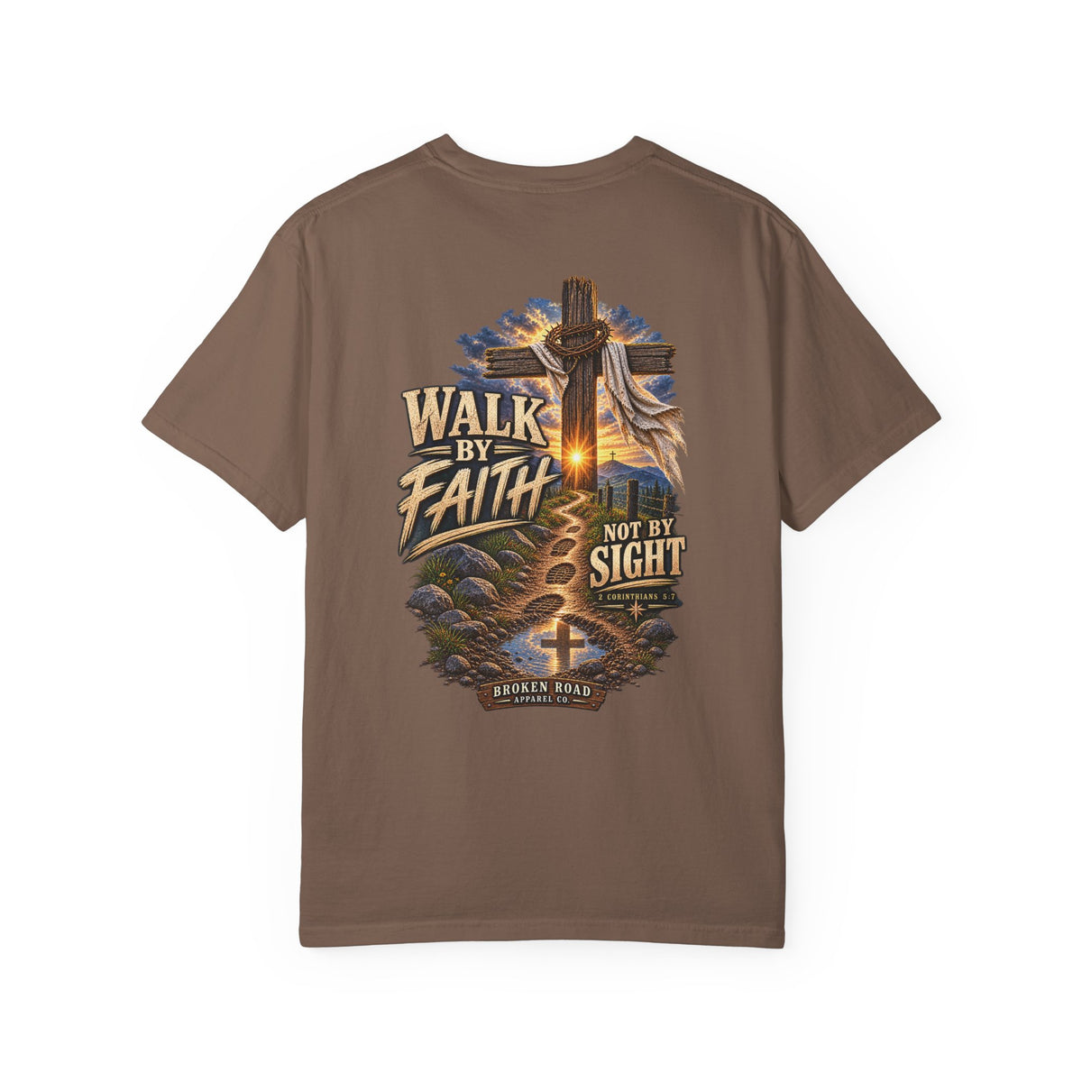 Walk By Faith — The Narrow Road Collection™ | Premium Garment-Dyed T-Shirt | Broken Road Apparel Co.