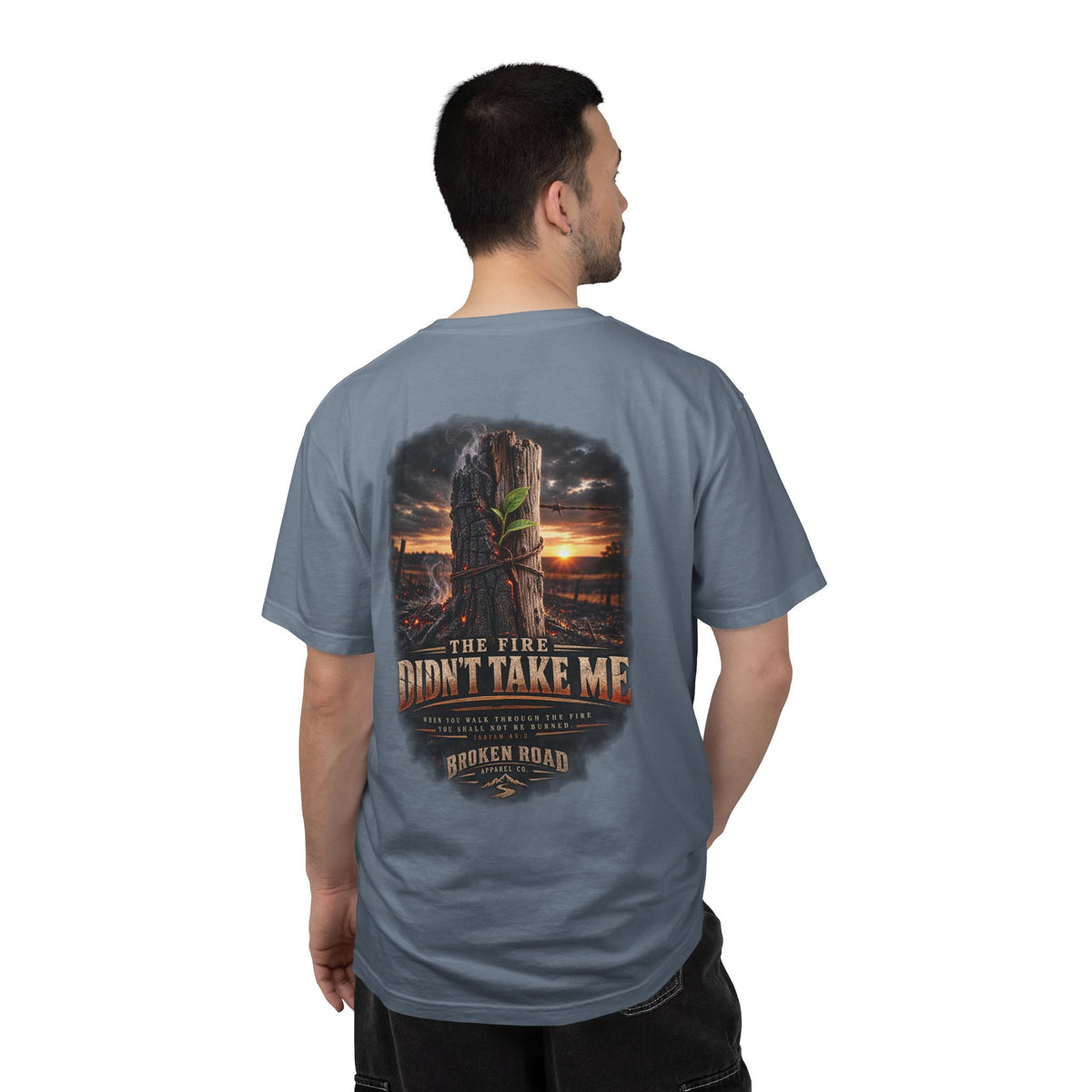 The Fire Didn't Take Me™ - The Narrow Road Collection | Premium Garment-Dyed T-Shirt | Broken Road Apparel Co.