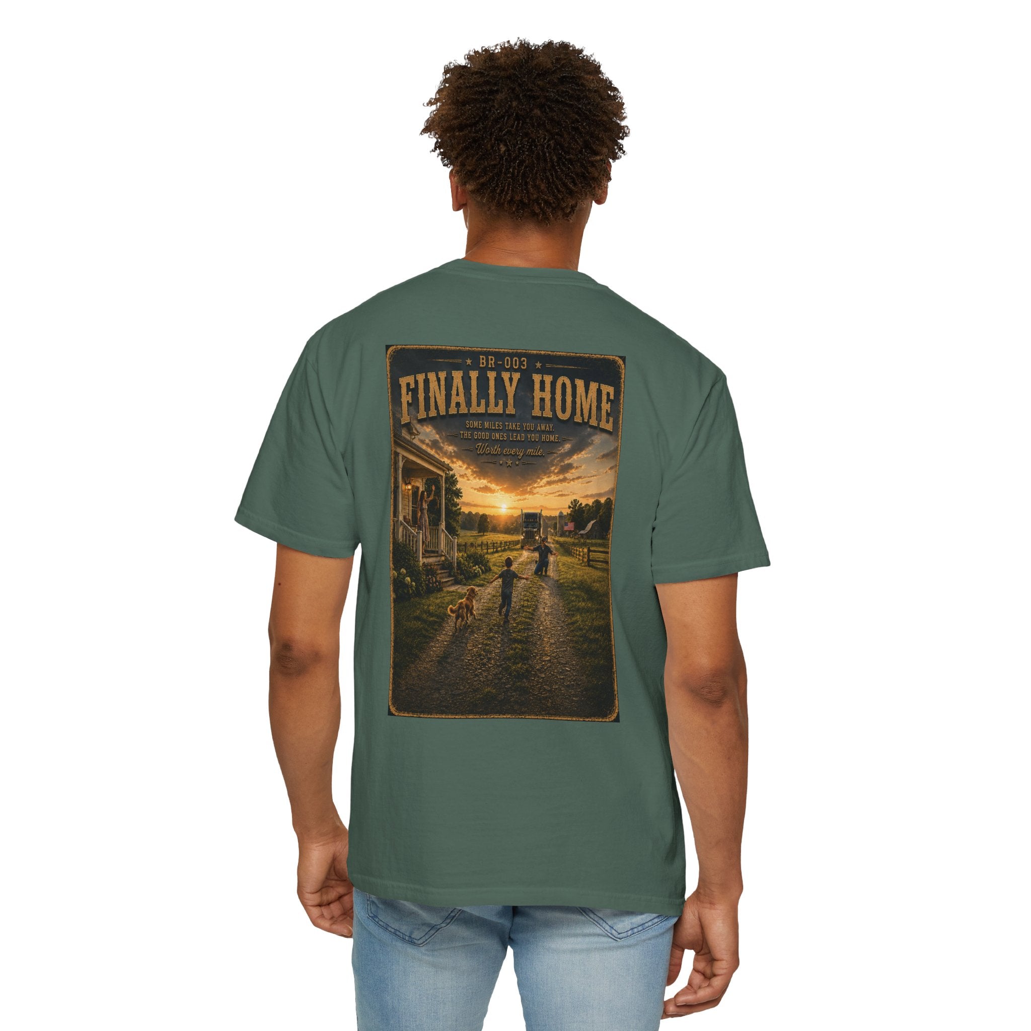 Finally Home™ | Premium Garment-Dyed T-Shirt | Broken Road Apparel Co.