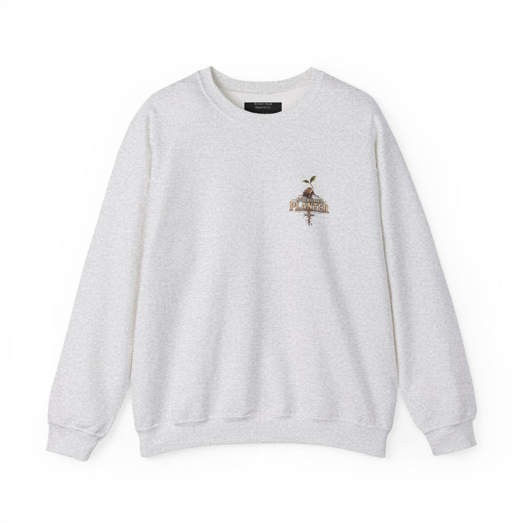 Not Buried. Planted.™ - The Narrow Road Collection | Heavy Blend Crewneck Sweatshirt | Broken Road Apparel Co.