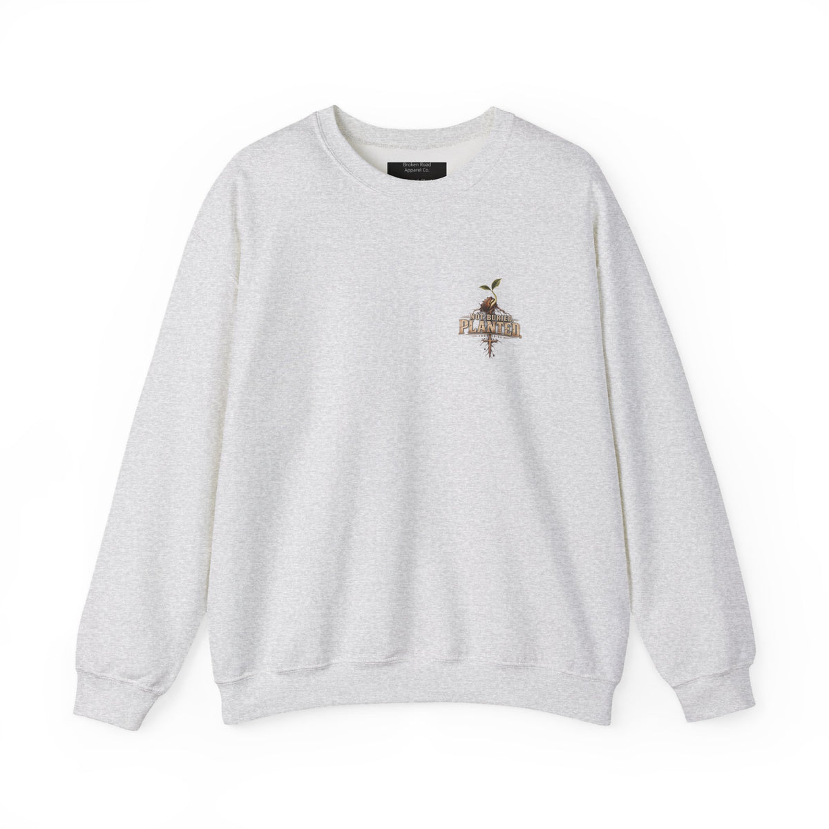 Not Buried. Planted.™ - The Narrow Road Collection | Heavy Blend Crewneck Sweatshirt | Broken Road Apparel Co.