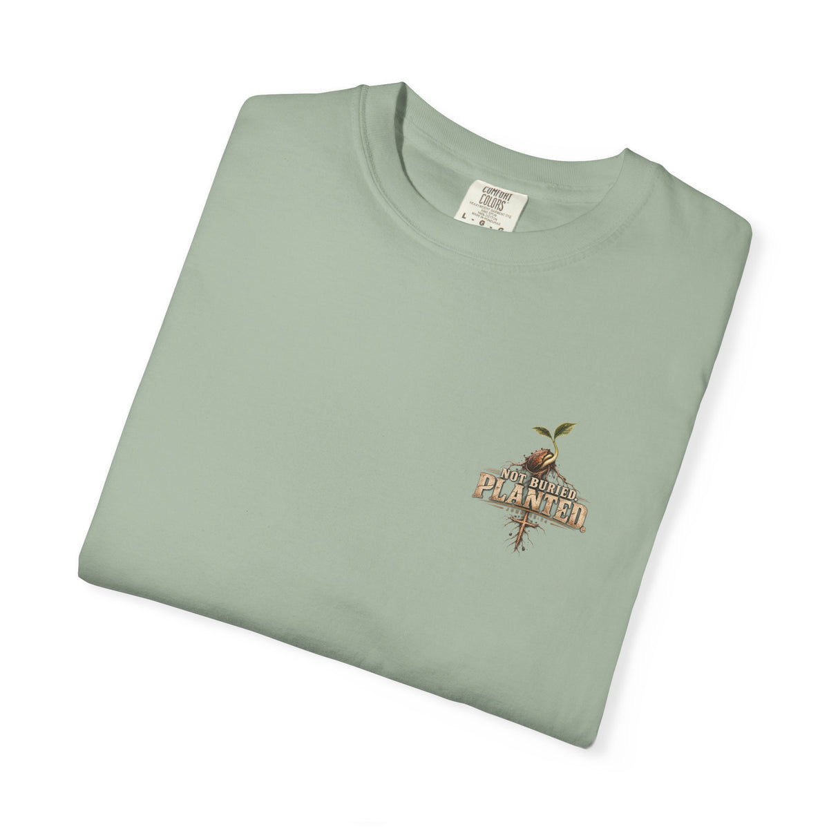 Not Buried. Planted.™ - The Narrow Road Collection | Premium Garment-Dyed T-Shirt | Broken Road Apparel Co.